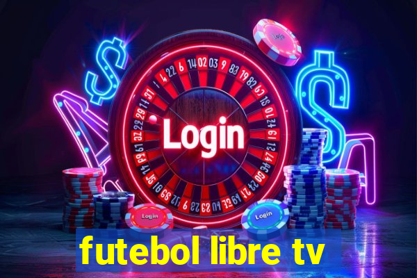 futebol libre tv